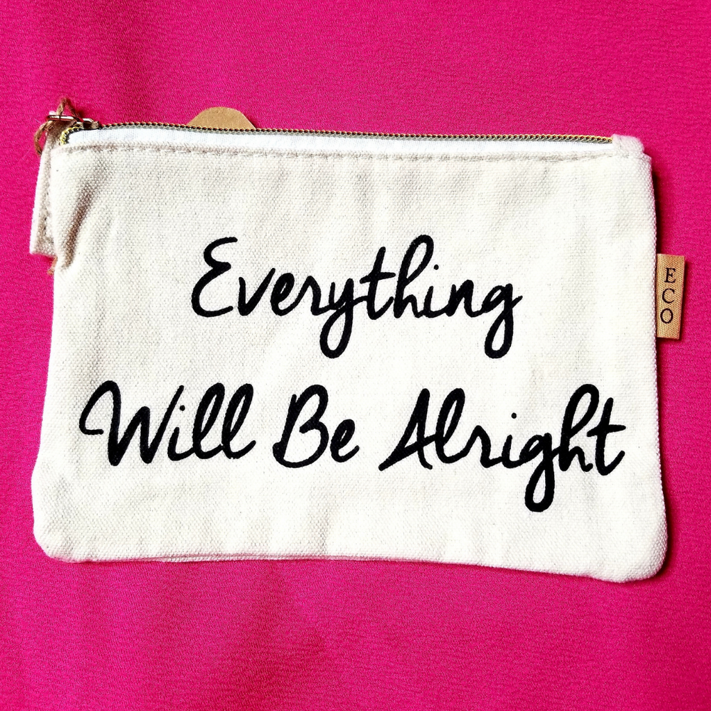 Everything Will Be Alright - Cosmetic Bag